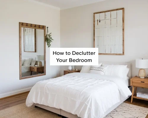 How to Declutter Your Bedroom